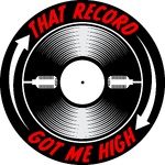 That Record Got Me High Podcast