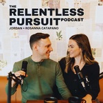 The Relentless Pursuit Podcast