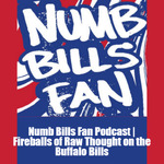 Numb Bills Fan Podcast | Fireballs of Raw Thought on the Buffalo Bills