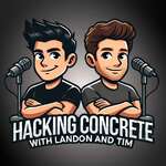 Hacking Concrete with Tim Seay & Landon Blanks
