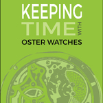 Keeping Time With Oster Watches