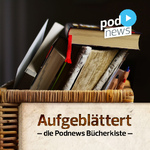 Aufgeblättert – die Podnews Bücherkiste