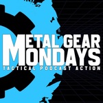 Metal Gear Mondays — Tactical Podcast Action