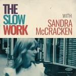 The Slow Work with Sandra McCracken