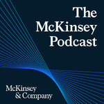 The McKinsey Podcast