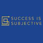 Success is Subjective: Real People. Raw Stories. Embracing a Non-Linear Life! 