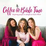 Coffee and Bible Time Podcast