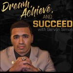 Dream Achieve and Succeed with Gervon Simon