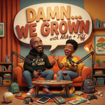 Damn We Grown