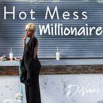 Hot Mess Millionaire