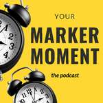 Your Marker Moment