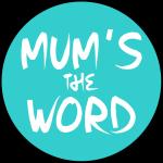 Mum's The Word