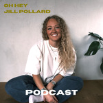 Oh Hey Jill Pollard Podcast