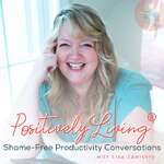 Positively Living®: Shame-Free Productivity Conversations