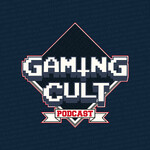 Gaming Cult Podcast