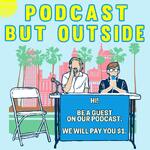 Podcast But Outside