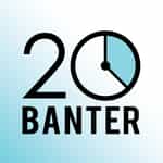 20 Minutes of Banter