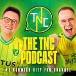 The TNC Podcast | A Norwich City Podcast