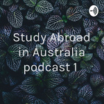 Study Abroad in Australia podcast 1 