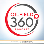 Oilfield 360 Podcast
