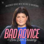 Bad Advice with Lori Beth Denberg
