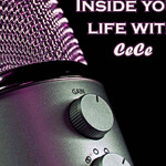 Inside Your Life with CeCe