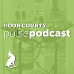 Door County Pulse Podcast