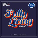 Fully Living Podcast