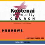 Kootenai Church: Hebrews
