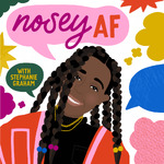 noseyAF: Conversations about Art, Activism, and Social Change