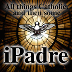 iPadre Catholic Podcast