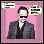 HATE TO BREAK IT TO YA with Jamie Kennedy