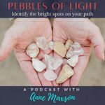 Pebbles of Light || Anne Maxson
