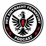 Hey Eintracht Frankfurt Podcast