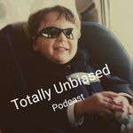 Totally Unbiased Podcast