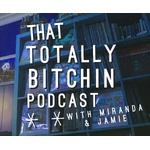 Totally Bitchin Podcast