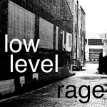 Low Level Rage