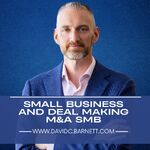 David C Barnett Small Business and Deal Making M&A SMB