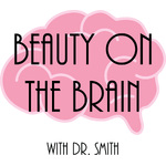 Beauty on the Brain with Dr. Smith