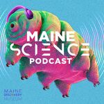 Maine Science Podcast