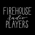 Firehouse Radio Players