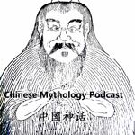 Chinese Mythology Podcast