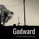 Godward: A Lit-Wisdom Podcast