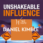 Unshakeable Influence Podcast
