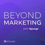 Beyond Marketing with Sponge