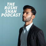 The Rushi Shah Podcast