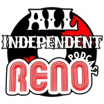 All Independent Reno Podcast