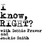 I know, RIGHT???  With Debbie Praver and Jackie Smith