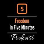 Freedom in Five Minutes