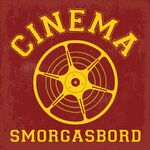 Cinema Smorgasbord